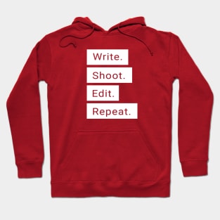 Write. Shoot. Edit. Repeat. Hoodie